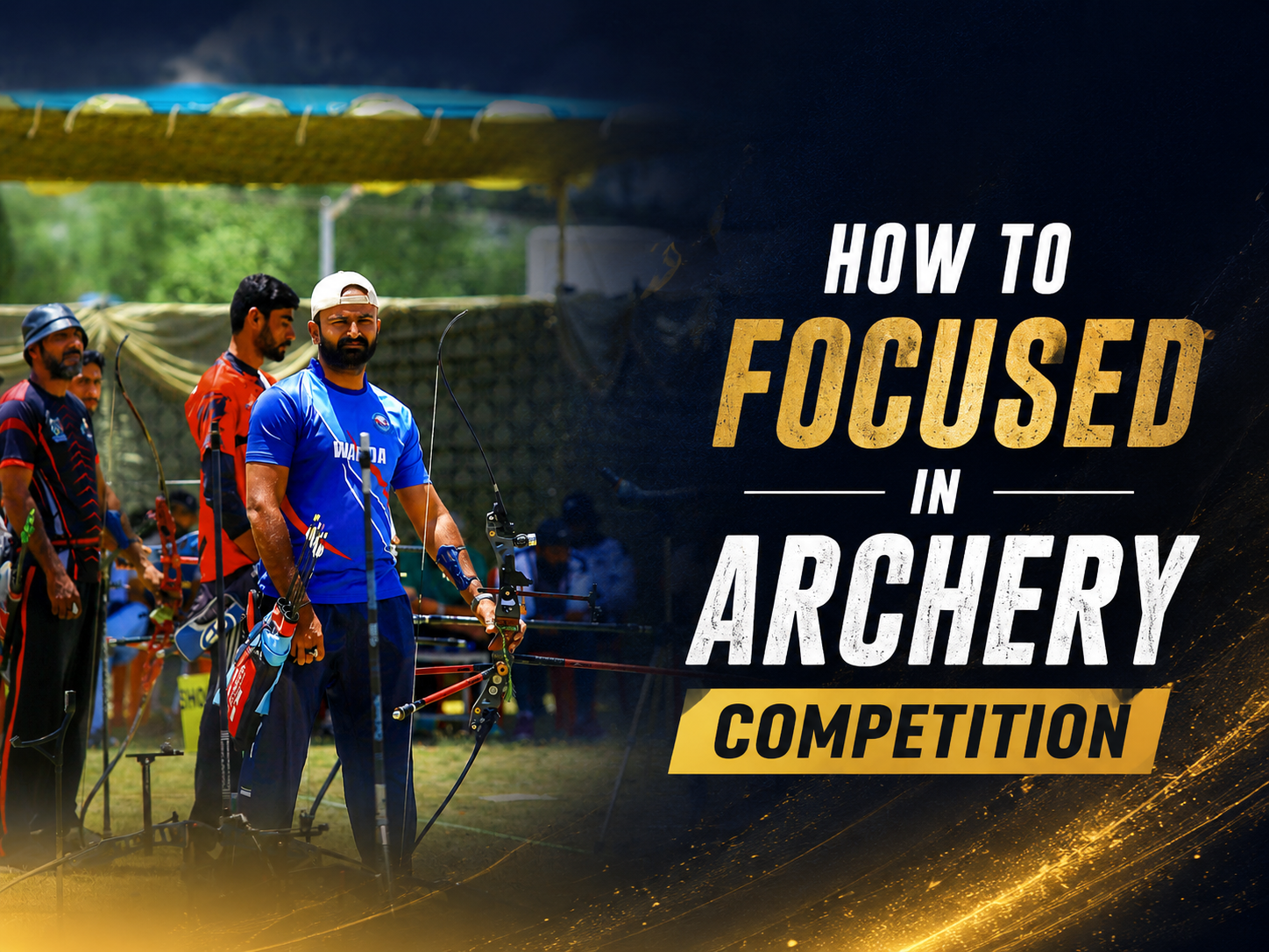 how to stay focused in competition - archery mental training guide Pakistan 2026